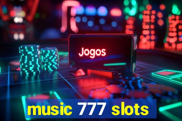 music 777 slots