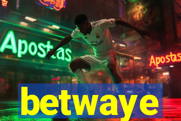 betwaye