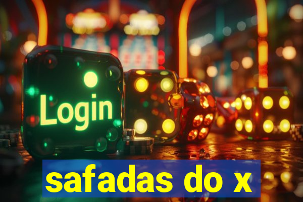 safadas do x