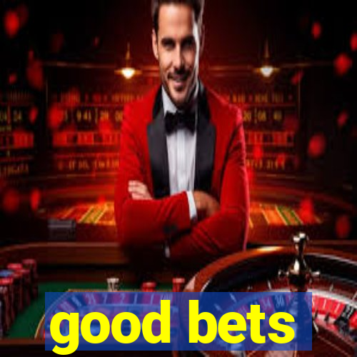 good bets