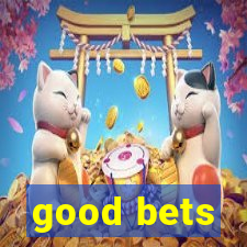good bets