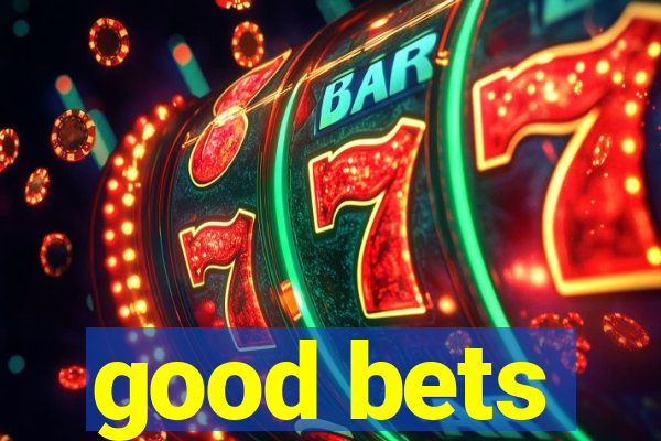 good bets