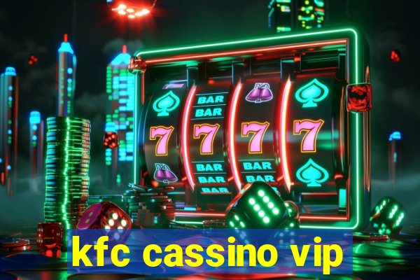 kfc cassino vip