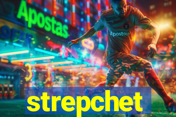 strepchet