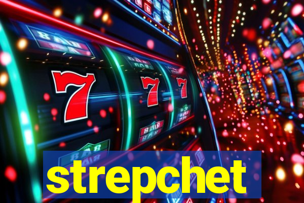 strepchet