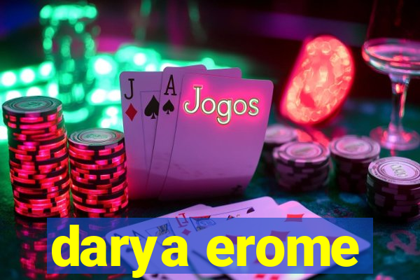 darya erome