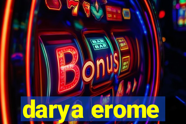 darya erome