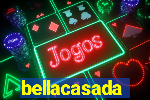 bellacasada