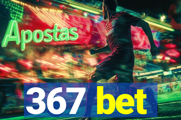 367 bet