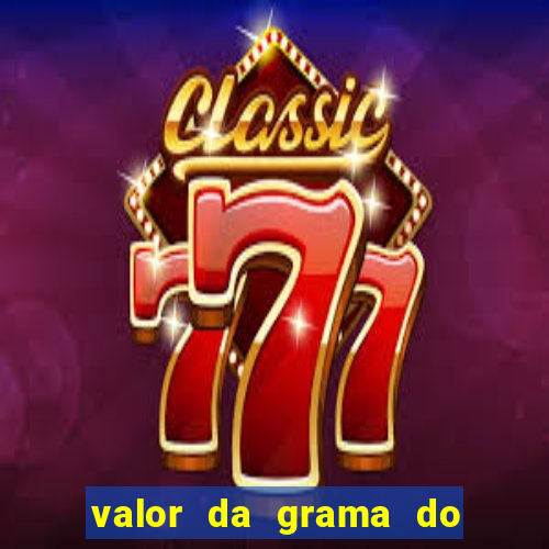 valor da grama do ouro em porto alegre