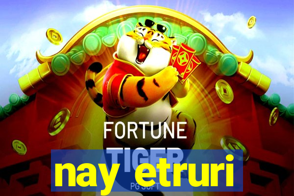 nay etruri