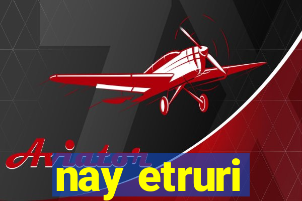 nay etruri
