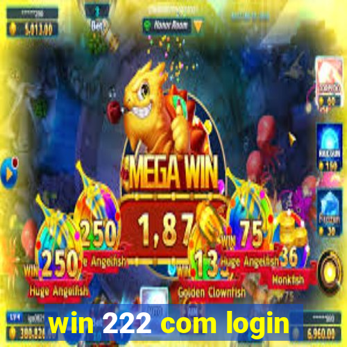 win 222 com login