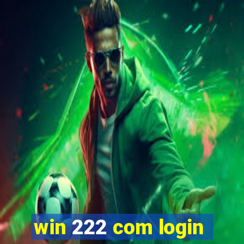 win 222 com login