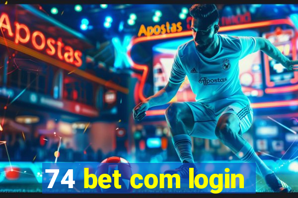 74 bet com login