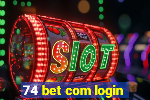 74 bet com login