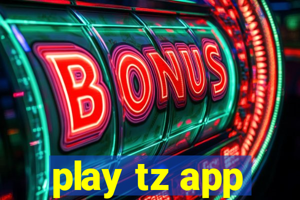 play tz app