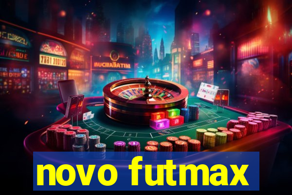 novo futmax