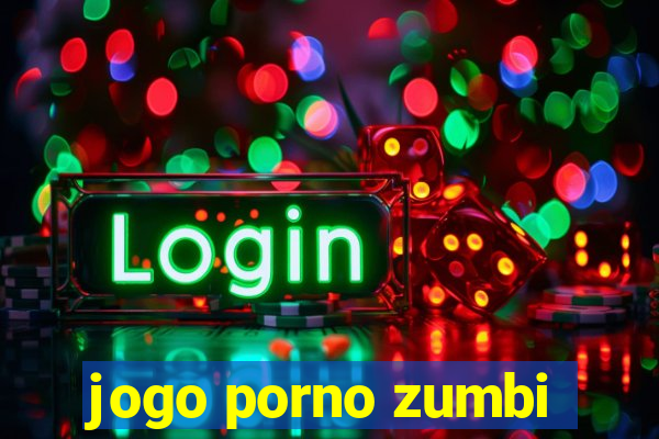 jogo porno zumbi