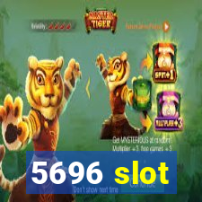 5696 slot