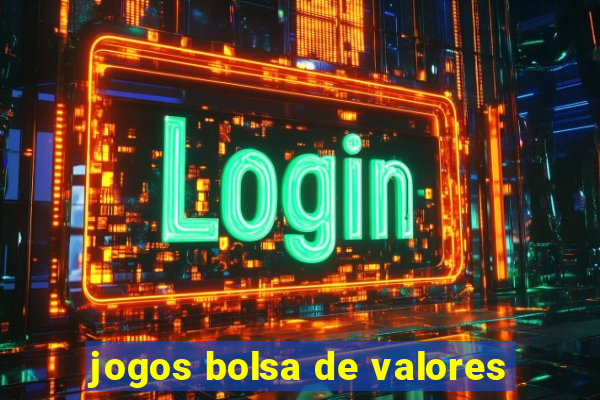 jogos bolsa de valores