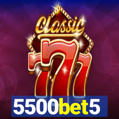 5500bet5