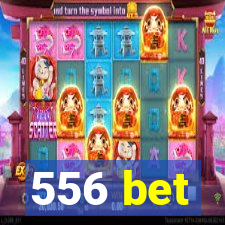 556 bet