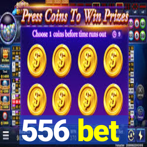 556 bet