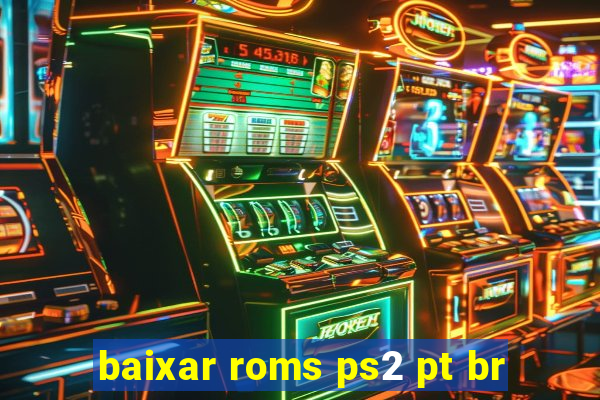 baixar roms ps2 pt br