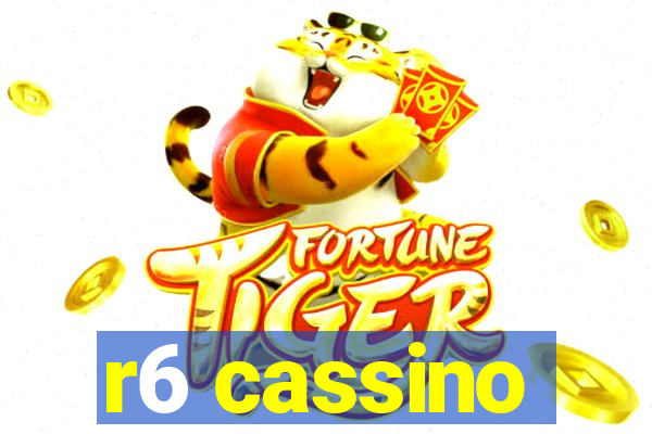 r6 cassino
