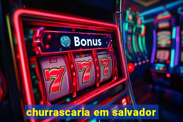 churrascaria em salvador