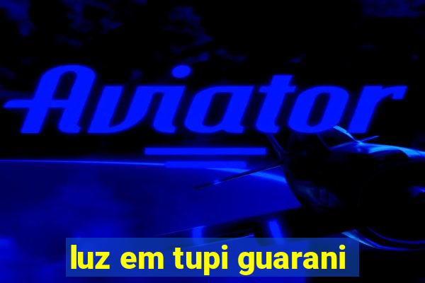 luz em tupi guarani