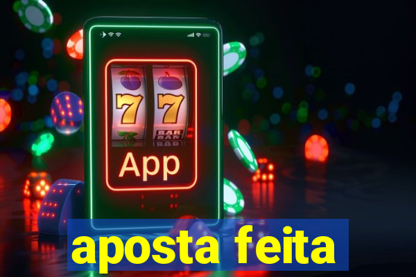 aposta feita