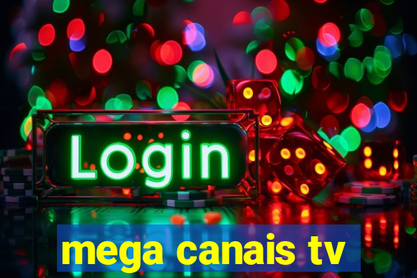 mega canais tv