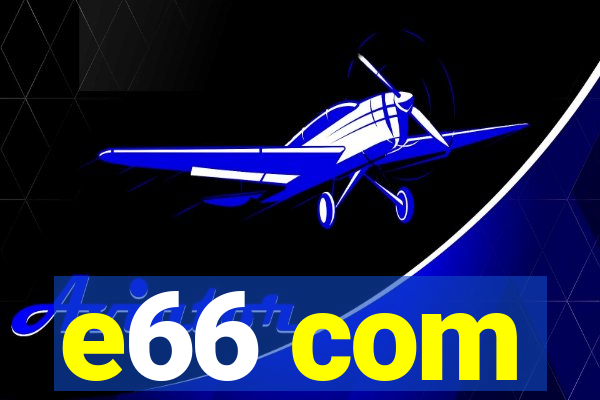 e66 com