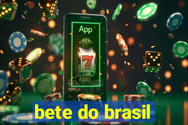bete do brasil
