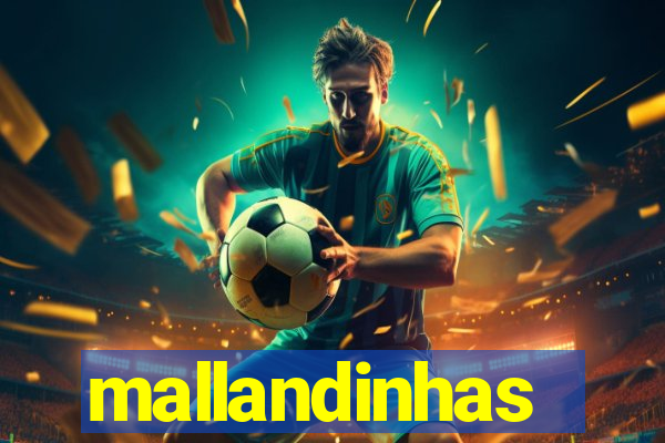 mallandinhas