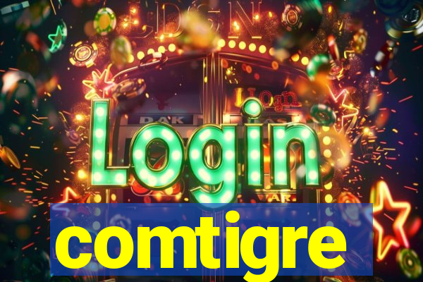 comtigre
