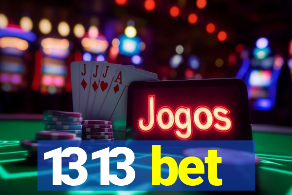 1313 bet