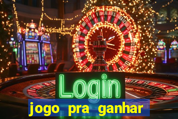 jogo pra ganhar dinheiro sem depositar