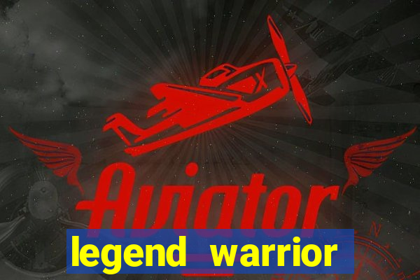 legend warrior dinheiro infinito