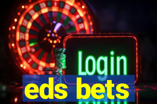 eds bets