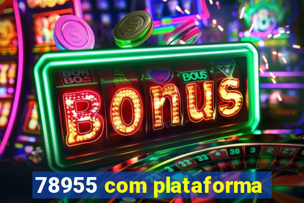 78955 com plataforma