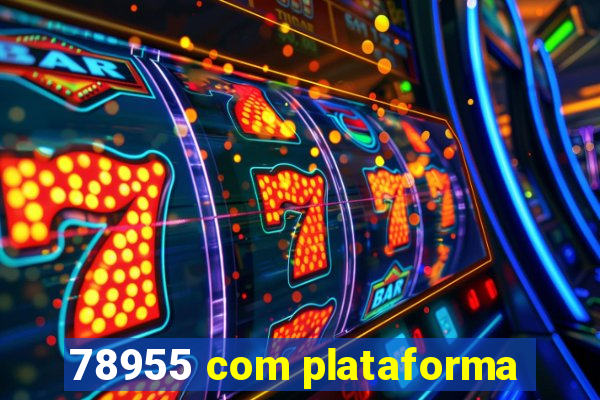 78955 com plataforma