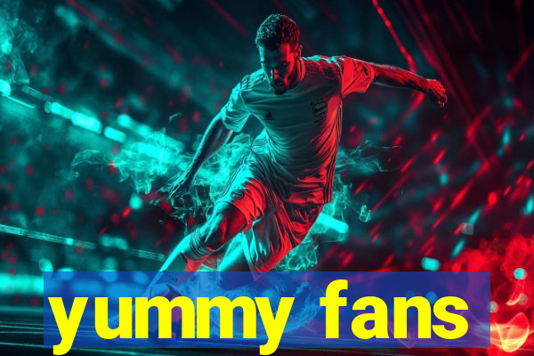 yummy fans