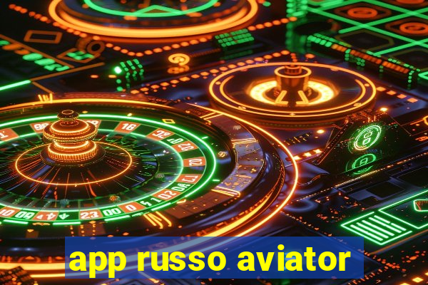 app russo aviator