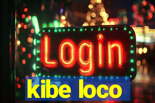 kibe loco