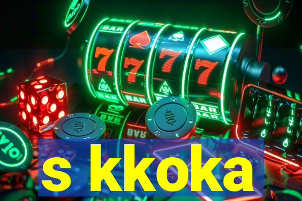 s kkoka