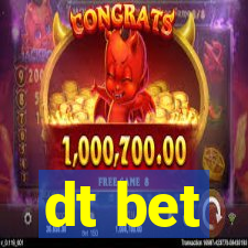 dt bet