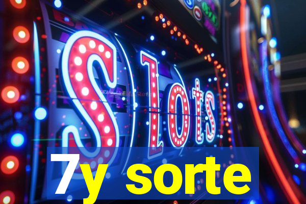 7y sorte